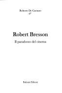 Cover of: Robert Bresson: il paradosso del cinema