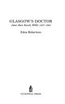 Glasgow's doctor by Robertson, Edna.