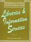 Cover of: National guide to funding for libraries and information services. | 