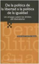 Cover of: De la política de la libertad a la política de la igualdad by Francisco Cortés Rodas