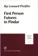 Cover of: First person futures in Pindar by Ilja Leonard Pfeijffer