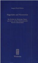 Cover of: Pilgerfahrt und Narrenreise: der Einfluss der Dichtungen Dantes und Ariosts auf den frühromantischen Roman in Deutschland