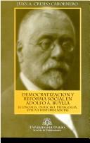 Cover of: Democratización y reforma social en Adolfo A. Buylla: economía, derecho, pedagogía, ética e historia social