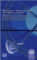 Cover of: IMO/ILO guidelines for the development of tables of seafarers' shipboard working arrangements and formats of records of seafarers' hours of work or hours of rest