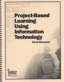 Cover of: Project-based learning using information technology