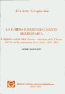 Cover of: La Chiesa è essenzialmente missionaria: il rapporto natura della Chiesa-missione della Chiesa nell'iter della costituzione de Ecclesia (1959-1964)