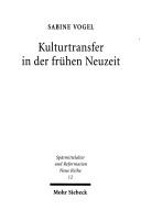 Cover of: Kulturtransfer in der frühen Neuzeit by Sabine Vogel