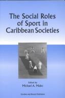 Cover of: The social roles of sport in Caribbean societies