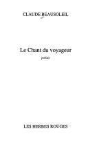 Cover of: Le chant du voyageur by Claude Beausoleil