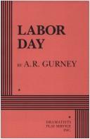 Cover of: Labor Day by A. R. Gurney