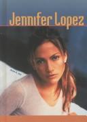 Cover of: Jennifer Lopez by Hill, Anne E.