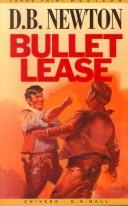 Cover of: Bullet lease by D. B. Newton