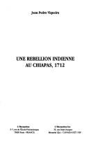 Cover of: Une rébellion indienne au Chiapas, 1712