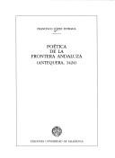 Cover of: Poética de la frontera andaluza: Antequera, 1424