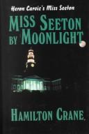 Cover of: Miss Seeton by moonlight by Hamilton Crane