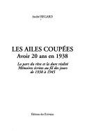 Cover of: Les ailes coupées by André Regard
