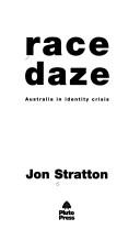 Cover of: Race daze: Australia in identity crisis