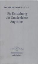 Cover of: Die Entstehung der Gnadenlehre Augustins