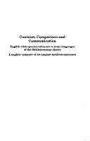 Cover of: Contrast, comparison, and communication: English with special reference to some languages of the Mediterranean shores = L'anglais comparé et les langues méditerranéennes.