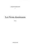 Cover of: Les vents dominants by Marchand, Jacques