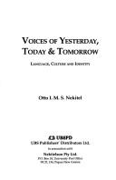 Cover of: Voices of yesterday, today & tommorrow: language, culture, and identity / Otto I.M.S. Nekitel.