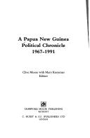 Cover of: A Papua New Guinea political chronicle, 1967-1991