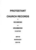 Cover of: Protestant church records in Richmond and Drummond counties: births, marriages, deaths.