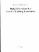 Multiculturalism in a world of leaking boundaries by Dieter Haselbach