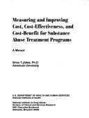 Measuring and improving cost, cost-effectiveness, and cost-benefit for substance abuse treatment programs by Brian T. Yates