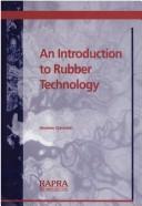 Cover of: An introduction to rubber technology