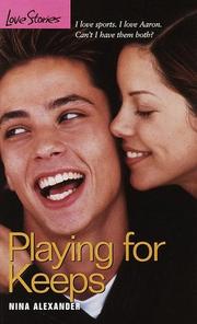 Cover of: Playing for Keeps (Love Stories) | Nina Alexander