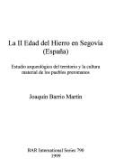 Cover of: La II Edad del Hierro en Segovia, España: estudio arqueológico del territorio y la cultura material de los pueblos preromanos
