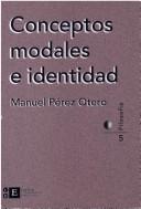 Cover of: Conceptos modales e identidad by Manuel Pérez Otero