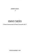 Cover of: Himnos tardíos by Jaime Siles