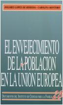 Cover of: El envejecimiento de la población en la Unión Europea