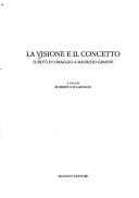 Cover of: La Visione e il concetto: scritti in omaggio a Maurizio Grande