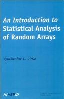 An introduction to statistical analysis of random arrays by V. L. Girko