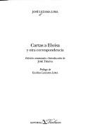 Cartas a Eloísa y otra correspondencia by José Lezama Lima