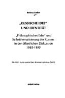 Cover of: " Russische Idee" und Identität: "philosophisches Erbe" und Selbstthematisierung der Russen in der öffentlichen Diskussion, 1985-1995