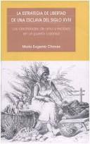 Cover of: La estrategia de libertad de una esclava del siglo XVIII by María Eugenia Chaves
