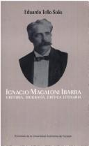 Cover of: Ignacio Magaloni Ibarra: historia, biografía, crítica literaria