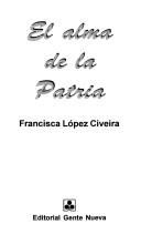 El alma de la patria by Francisca López Civeira