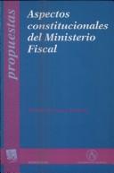 Cover of: Aspectos constitucionales del Ministerio Fiscal by Rubén Martínez Dalmau