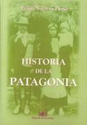 Cover of: Historia de la Patagonia