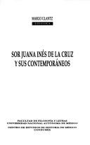 Cover of: Sor Juana Inés de la Cruz y sus contemporáneos by Margo Glantz, editora.