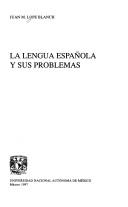Cover of: La lengua española y sus problemas