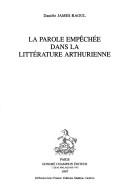 Cover of: La parole empêchée dans la littérature arthurienne by Danièle James-Raoul