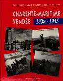 Charente-Maritime Vendée, 1939-1945 by Eric Brothé