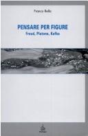 Cover of: Pensare per figure: Freud, Platone, Kafka