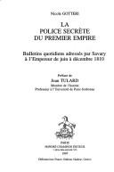 Cover of: La police secrète du Premier Empire by Savary, Anne-Jean-Marie-René duc de Rovigo
